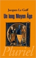 Couverture Un long moyen-âge Editions Fayard (Pluriel) 2011