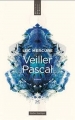 Couverture Veiller Pascal Editions Québec Amérique 2016