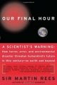 Couverture Our Final Hour: A Scientist's Warning - How Terror, Error, and Environmental Disaster Threaten Humankind's Future in This Century - On Earth and Beyond Editions Basic Books 2004