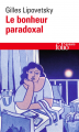 Couverture Le bonheur paradoxal Editions Gallimard  (Essais) 2006