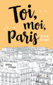 Couverture Toi, moi, Paris et tout le reste Editions Hachette 2018