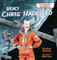 Couverture Biographies en images : Voici Chris Hadfield Editions Scholastic 2018