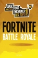 Couverture Fortnite Battle Royale:Guide non-officiel pour enchaîner les tops 1 ! Editions Hachette (Heroes) 2018