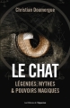 Couverture Le chat : légendes, mythes et pouvoirs magiques Editions de l'Opportun 2018