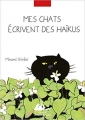 Couverture Mes chats écrivent des haïkus Editions Philippe Picquier 2017