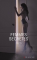 Couverture Femmes Secrètes Editions Blanche 2012
