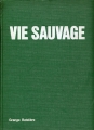 Couverture Vie Sauvage Editions La grange batelière 1972