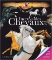 Couverture Incroyables Chevaux Editions Larousse 2011