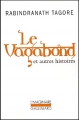 Couverture Le vagabond et autres histoires Editions Gallimard  (L'imaginaire) 2002