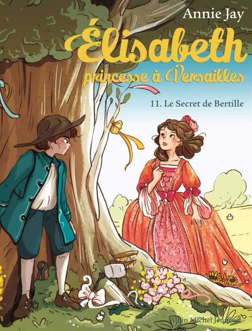 Élisabeth  Princesse à Versailles, tome 11  Le Secret de Bertille