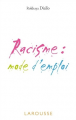 Couverture Racisme : mode d'emploi Editions Larousse 2011