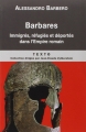 Couverture Barbares : Immigrés, réfugiés et déportés dans l'Empire romain Editions Tallandier (Texto) 2011