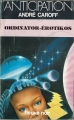 Couverture Cycle de l'ordinator, tome 4 : Ordinator-érôtikos Editions Fleuve (Noir - Anticipation) 1985