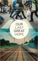 Couverture Our Last Great Hope: Awakening the Great Commission Editions Thomas Nelson 2011
