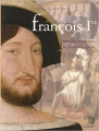 Couverture Francois Ier, images d'un roi, de l'histoire à la légende Editions Somogy 2006