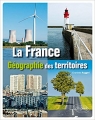 Couverture La France: géographie des territoires Editions Ellipses 2017