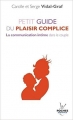 Couverture PETIT GUIDE DU PLAISIR COMPLICE : la communication intime dans le couple Editions Jouvence (Poche) 2010