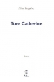 Couverture Tuer Catherine Editions P.O.L (Fiction) 2009