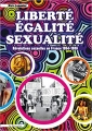 Couverture Liberté, Egalité, Sexualité. Révolutions sexuelles en France 1954-1986 Editions La Musardine 2016