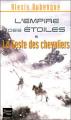 Couverture L'Empire des Etoiles, tome 5 : La Geste des chevaliers Editions Fleuve 2007