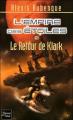 Couverture L'Empire des Etoiles, tome 9 : Le retour de Klark Editions Fleuve 2008