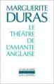 Couverture Le Théâtre de l'amante anglaise Editions Gallimard  (L'imaginaire) 1991