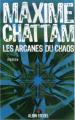 Couverture Le Cycle de l'homme et de la vérité, tome 1 : Les Arcanes du chaos Editions Albin Michel 2006