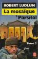 Couverture La Mosaïque Parsifal, tome 2 Editions Le Livre de Poche 1991