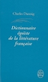 Couverture Dictionnaire égoïste de la littérature française Editions Le Livre de Poche 2009
