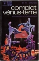 Couverture Complot Vénus-Terre Editions Marabout (Science Fiction) 1975