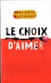 Couverture Entre chiens et loups, tome 3 : Le choix d'aimer Editions France Loisirs 2010