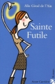 Couverture Sainte Futile Editions Anne Carrière 2006