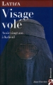 Couverture Visage volé : Avoir vingt ans à Kaboul Editions Anne Carrière 2001