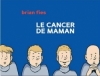 Couverture Le cancer de maman Editions Çà et là 2007