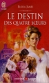 Couverture Les soeurs Essex, tome 1 : Le destin des quatre soeurs Editions J'ai Lu (Pour elle - Aventures & passions) 2007