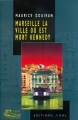 Couverture Marseille, la ville où est mort Kennedy Editions Jigal (Polar) 2007