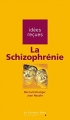 Couverture La Schizophrénie Editions Le Cavalier Bleu (Idées reçues) 2014