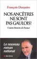 Couverture Nos ancêtres ne sont pas gaulois ! Editions Albin Michel (Histoire) 2018