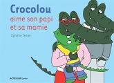 Couverture Crocolou aime son papi et sa mamie Editions Actes Sud (Crocolou) 2013
