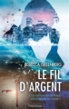 Couverture Le fil d'argent Editions Terra Nova 2018