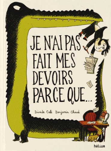 Couverture Je n'ai pas fait mes devoirs parce que...