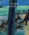 Couverture Soudain dans la forêt profonde Editions Gallimard  (Jeunesse) 2008