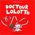 Couverture Docteur Lolotte Editions L'École des loisirs (Loulou & Cie) 2018