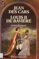 Couverture Louis II de Bavière ou le roi foudroyé / Louis II de Bavière Editions J'ai Lu (L'histoire) 1984
