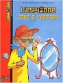 Couverture L'espionne joue à l'espion Editions Bayard (J'aime lire +) 2003