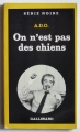 Couverture On n'est pas des chiens Editions Gallimard  (Série noire) 1982