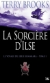 Couverture Le Voyage du Jerle Shannara, tome 1 : La sorcière d'Ilse Editions Bragelonne 2008
