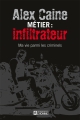 Couverture Métier : infiltrateur : Ma vie parmi les criminels Editions De l'homme 2008