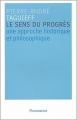 Couverture Le sens du progrès : une approche historique et philosophique Editions Flammarion 2004
