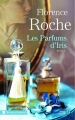 Couverture Les parfums d'Iris Editions Les Presses de la Cité (Terres de France) 2018